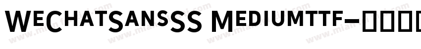 WeChatSansSS Mediumttf字体转换